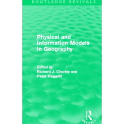 Physical and Information Models in Geography (Routledge Revivals)