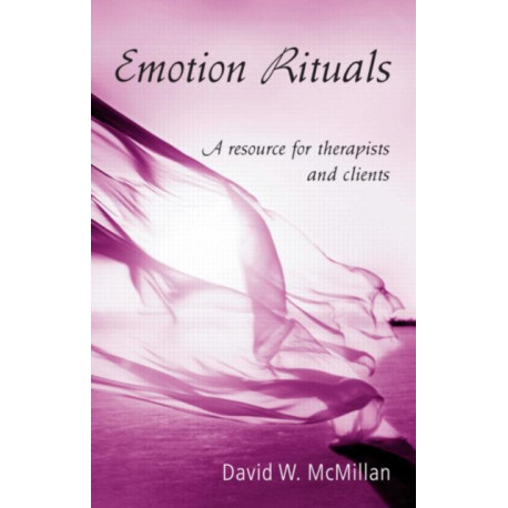 Emotion Rituals: A Resource for Therapists and Clients