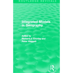 Integrated Models in Geography (Routledge Revivals)