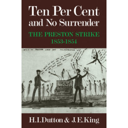 Ten Per Cent and No Surrender: The Preston Strike, 1853–1854