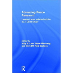 Advancing Peace Research: Leaving Traces, Selected Articles by J. David Singer