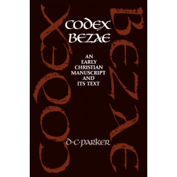 Codex Bezae: An Early Christian Manuscript and its Text
