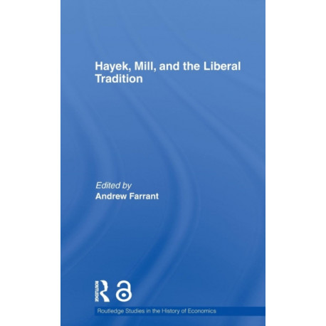 Hayek, Mill and the Liberal Tradition