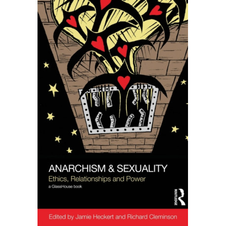 Anarchism & Sexuality: Ethics, Relationships and Power