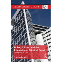 Rules, Politics, and the International Criminal Court: Committing to the Court