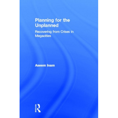 Planning for the Unplanned: Recovering from Crises in Megacities