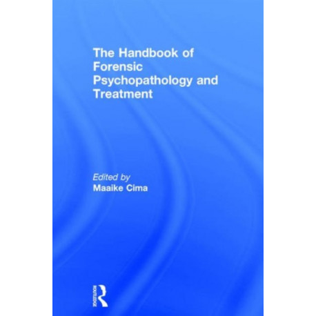 The Handbook of Forensic Psychopathology and Treatment