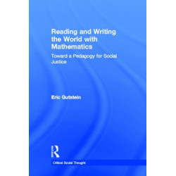 Reading and Writing the World with Mathematics: Toward a Pedagogy for Social Justice