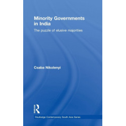 Minority Governments in India: The Puzzle of Elusive Majorities