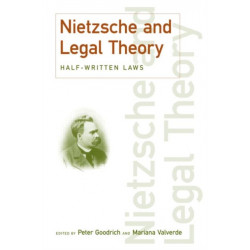 Nietzsche and Legal Theory: Half-Written Laws