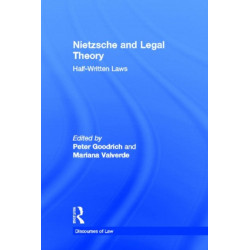 Nietzsche and Legal Theory: Half-Written Laws