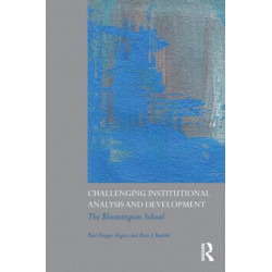 Challenging Institutional Analysis and Development: The Bloomington School