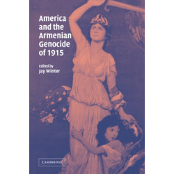 America and the Armenian Genocide of 1915