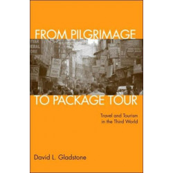 From Pilgrimage to Package Tour: Travel and Tourism in the Third World