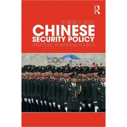 Chinese Security Policy: Structure, Power and Politics