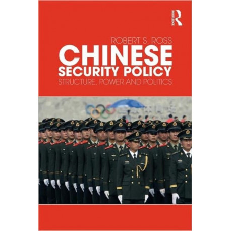 Chinese Security Policy: Structure, Power and Politics