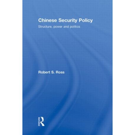 Chinese Security Policy: Structure, Power and Politics