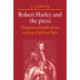 Robert Harley and the Press: Propaganda and Public Opinion in the Age of Swift and Defoe