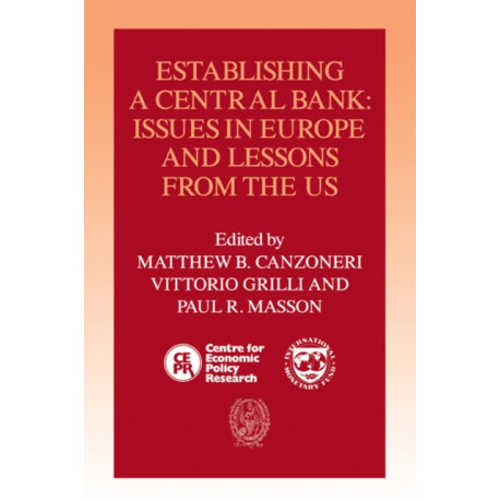 Establishing a Central Bank: Issues in Europe and Lessons from the U.S.