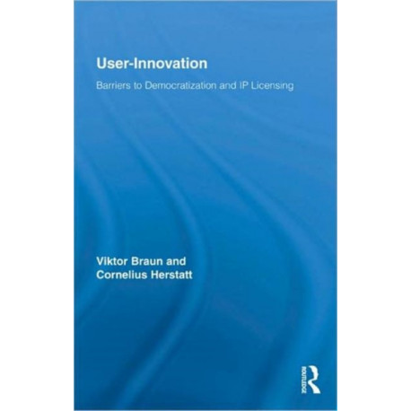 User-Innovation: Barriers to Democratization and IP Licensing