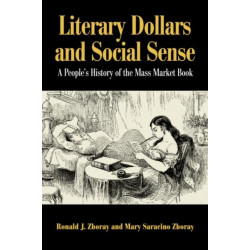 Literary Dollars and Social Sense: A People's History of the Mass Market Book