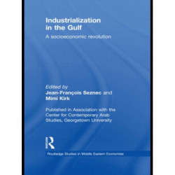 Industrialization in the Gulf: A Socioeconomic Revolution