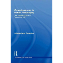 Consciousness in Indian Philosophy: The Advaita Doctrine of ‘Awareness Only’
