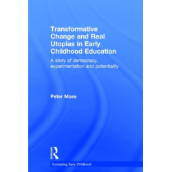 Transformative Change and Real Utopias in Early Childhood Education: A story of democracy, experimentation and potentiality