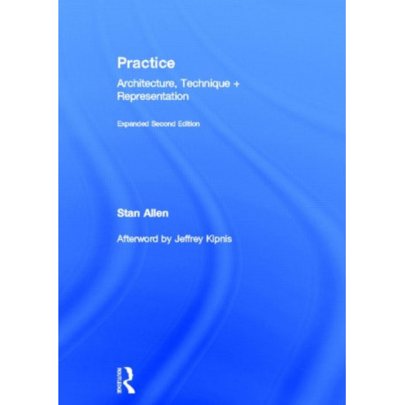 Practice: Architecture, Technique and Representation