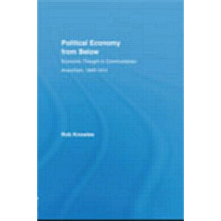 Political Economy from Below: Economic Thought in Communitarian Anarchism, 1840-1914