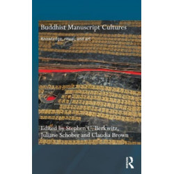 Buddhist Manuscript Cultures: Knowledge, Ritual, and Art