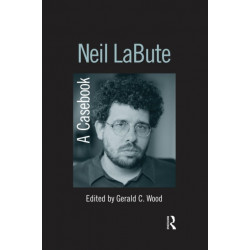 Neil LaBute: A Casebook