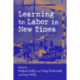 Learning to Labor in New Times