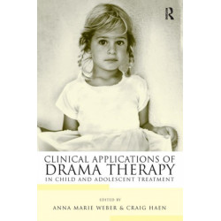 Clinical Applications of Drama Therapy in Child and Adolescent Treatment