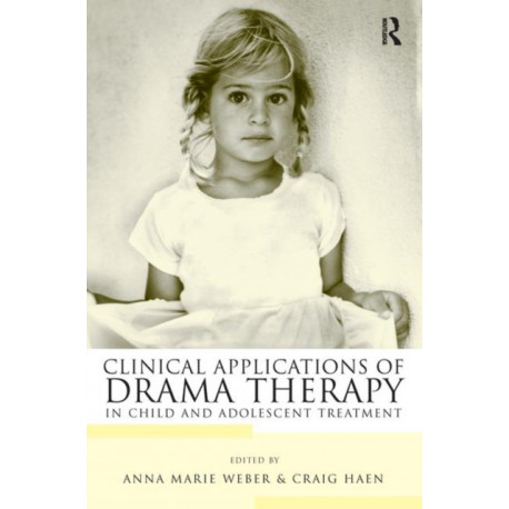 Clinical Applications of Drama Therapy in Child and Adolescent Treatment