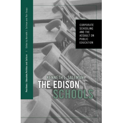The Edison Schools: Corporate Schooling and the Assault on Public Education