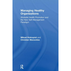 Managing Healthy Organizations: Worksite Health Promotion and the New Self-Management Paradigm