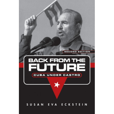 Back From the Future: Cuba Under Castro