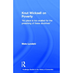 Knut Wicksell on the Causes of Poverty and its Remedy
