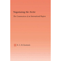 Negotiating the Arctic: The Construction of an International Region