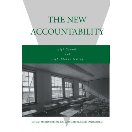 The New Accountability: High Schools and High-Stakes Testing