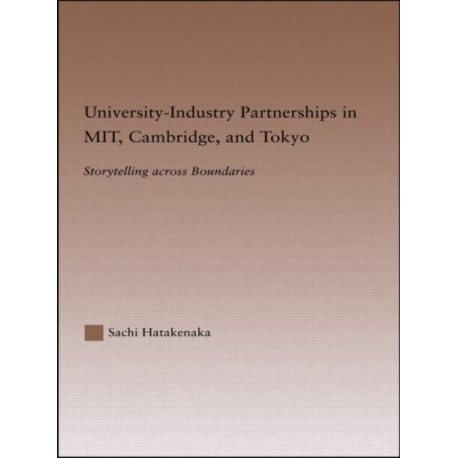 University-Industry Partnerships in MIT, Cambridge, and Tokyo: Storytelling Across Boundaries