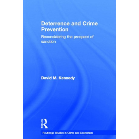 Deterrence and Crime Prevention: Reconsidering the prospect of sanction