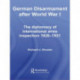 German Disarmament After World War I: The Diplomacy of International Arms Inspection 1920-1931
