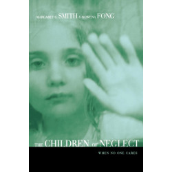 Children of Neglect: When No One Cares