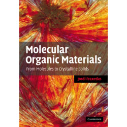 Molecular Organic Materials: From Molecules to Crystalline Solids
