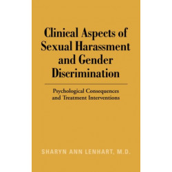 Clinical Aspects of Sexual Harassment and Gender Discrimination: Psychological Consequences and Treatment Interventions