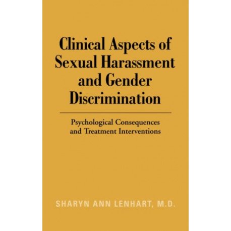 Clinical Aspects of Sexual Harassment and Gender Discrimination: Psychological Consequences and Treatment Interventions