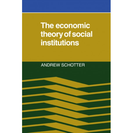 The Economic Theory of Social Institutions