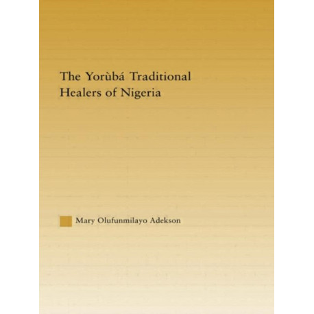 The Yoruba Traditional Healers of Nigeria